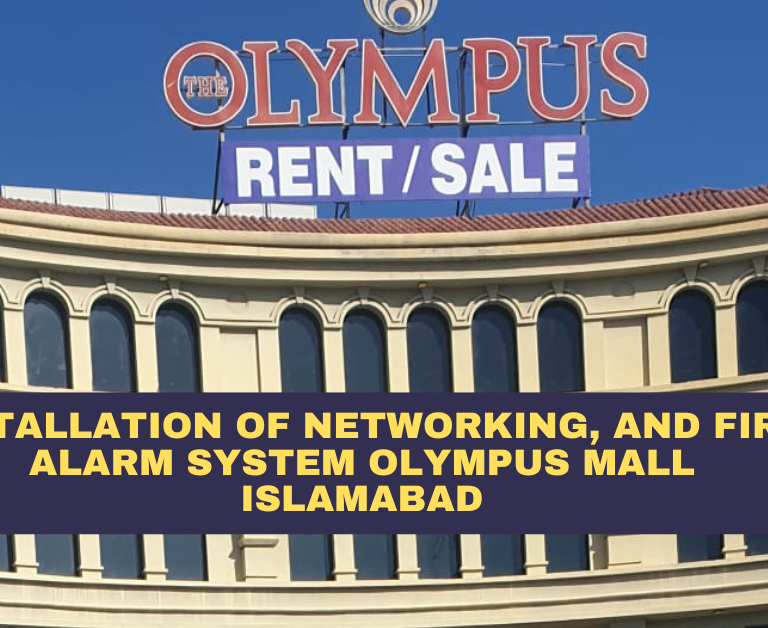 Read more about the article Installation of Networking, and Fire Alarm System Olympus Mall Islamabad