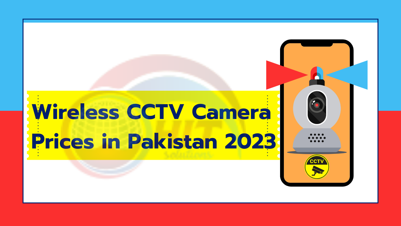 Wireless CCTV Camera Prices in Pakistan 2023