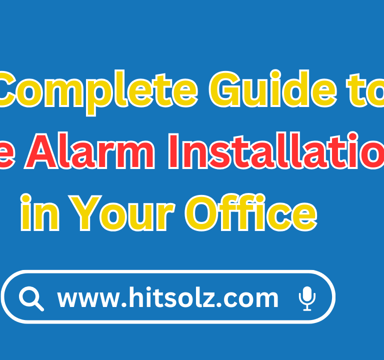 Read more about the article A Complete Guide to Fire Alarm Installation in Your Office: